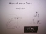 Water and Sewer Lines  Exam Study Guide